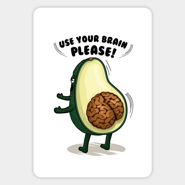 Use your brain please Magnet by My Happy-Design